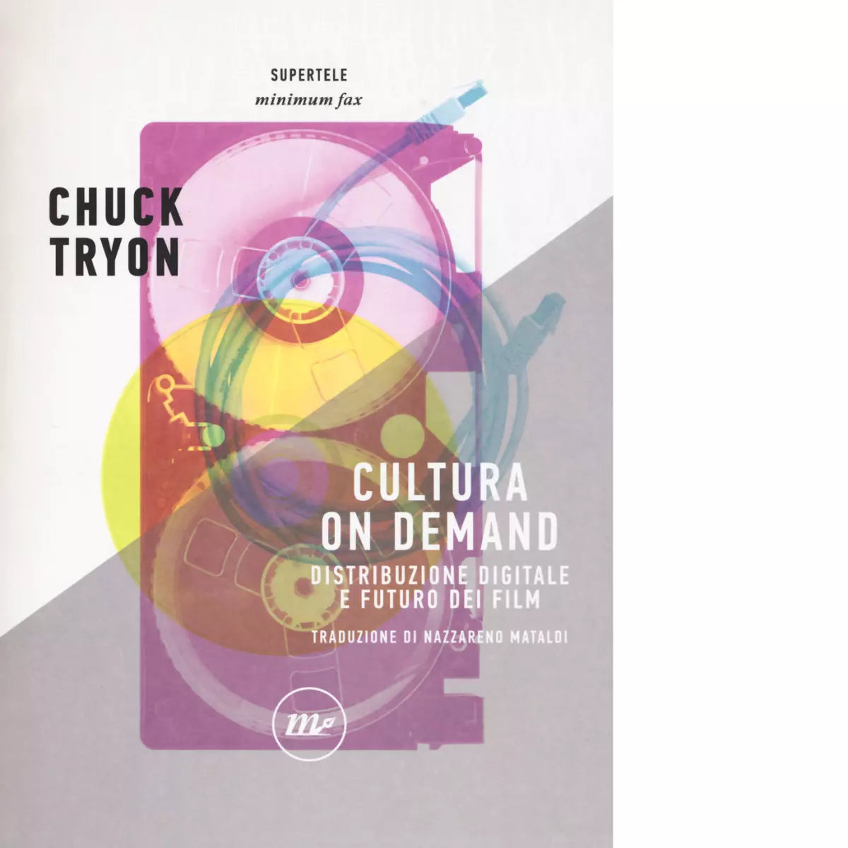 Cultura on demand Distribuzione digitale e futuro dei film di Chuck Tryon