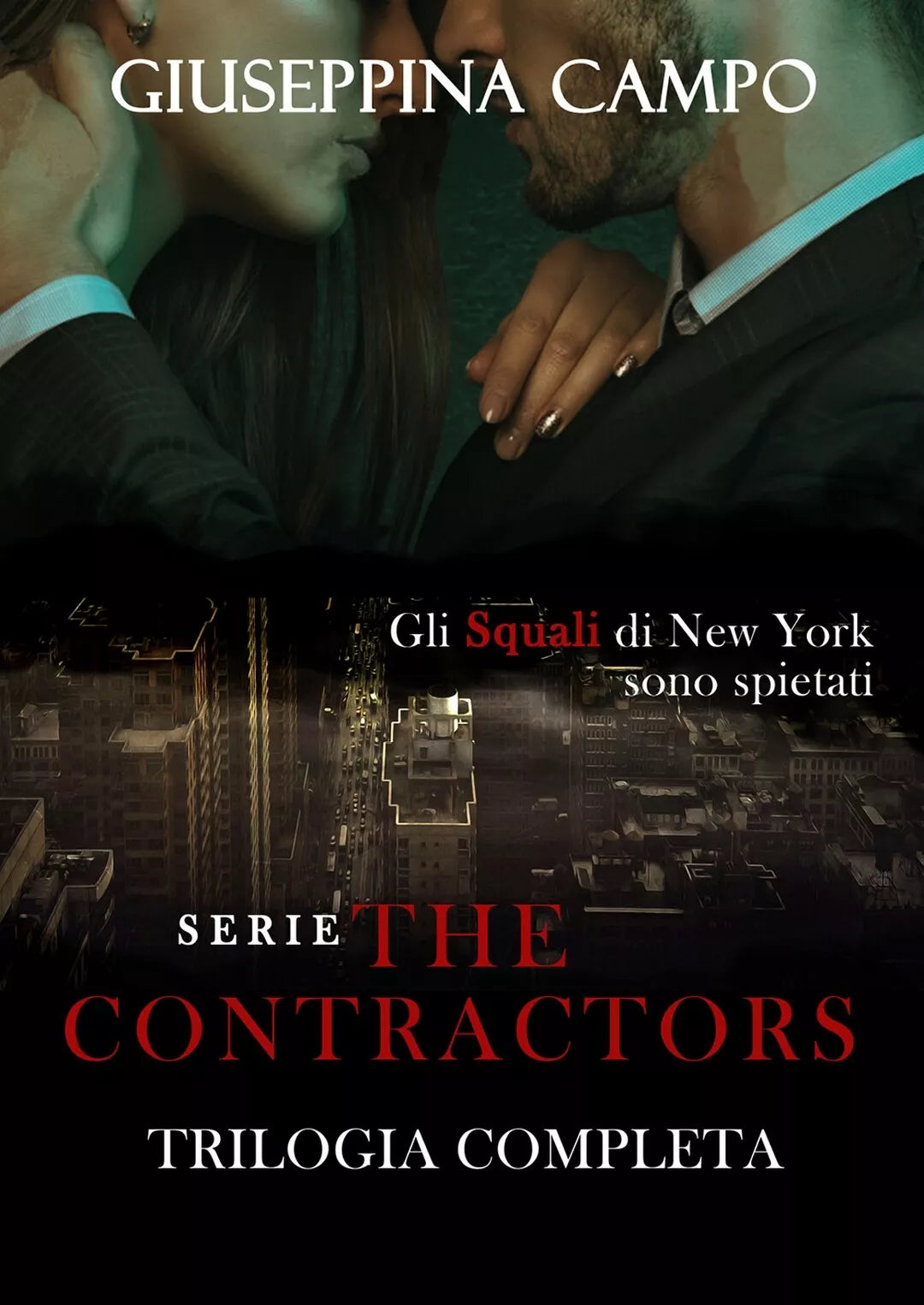 The Contractors. La trilogia completa di Giuseppina Campo, 2018, Youcanprint