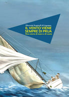 Il vento viene sempre di prua di Gherardo Scapinelli