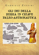 Gli dei della Bibbia in chiave paleo-astronautica di Gabriele Zaffiri, 2020, Y