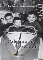 Palermo in... racconti di Letizia Tomasino, 2016, Youcanprint