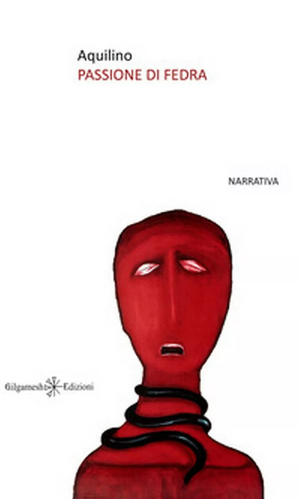 Passione di Fedra di Salvatore Aquilino, 2019, Gilgamesh Edizioni