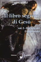 Il libro segreto di Ges Il tempo del compimento