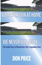 We Never Win At Home We Never Win Away
