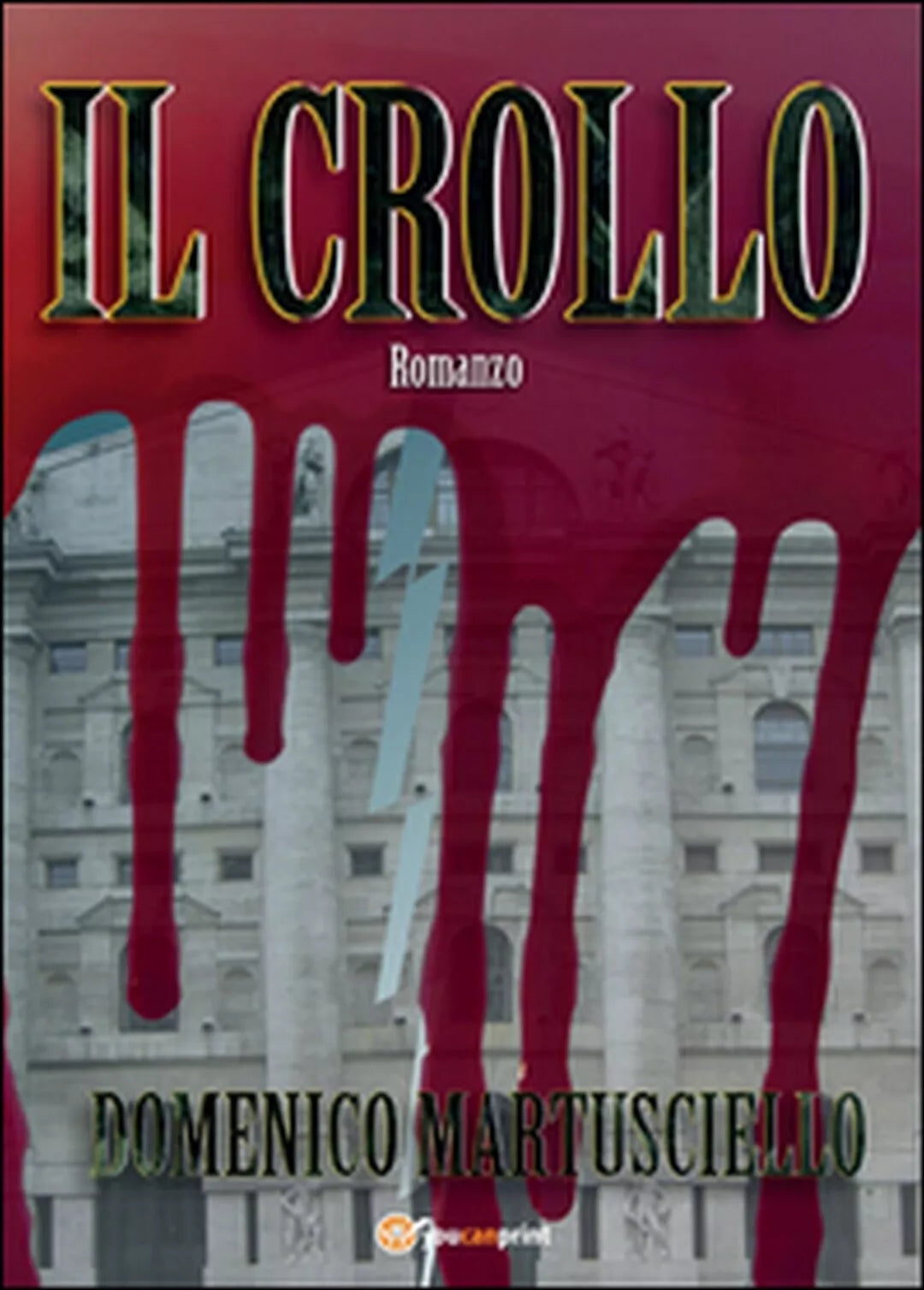 Il crollo di Domenico Martusciello, 2015, Youcanprint