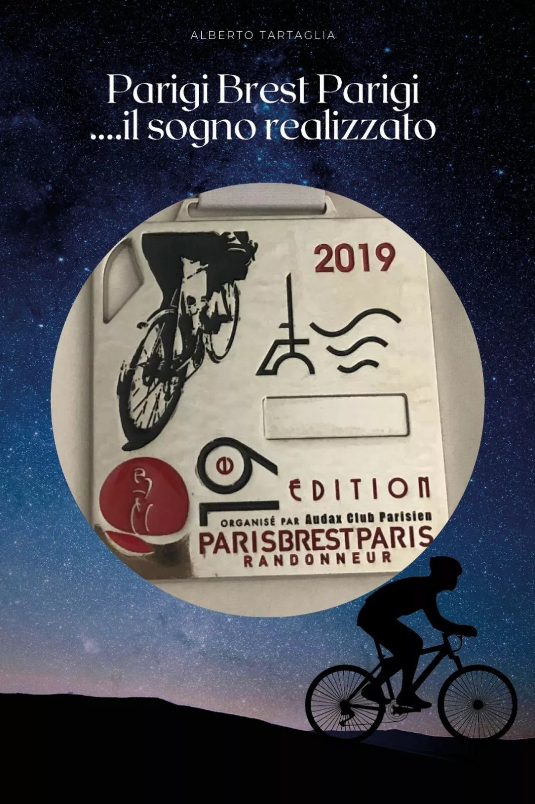 Parigi Brest Parigi ...il sogno realizzato, Alberto Tartaglia, 2020, Youcanp.