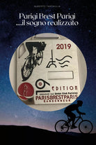 Parigi Brest Parigi ...il sogno realizzato, Alberto Tartaglia, 2020, Youcanp.