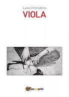 Viola di Luca Cherubino, 2016, Youcanprint