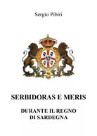 Serbidoras e meris nel Regno di Sardegna di Sergio Pibiri