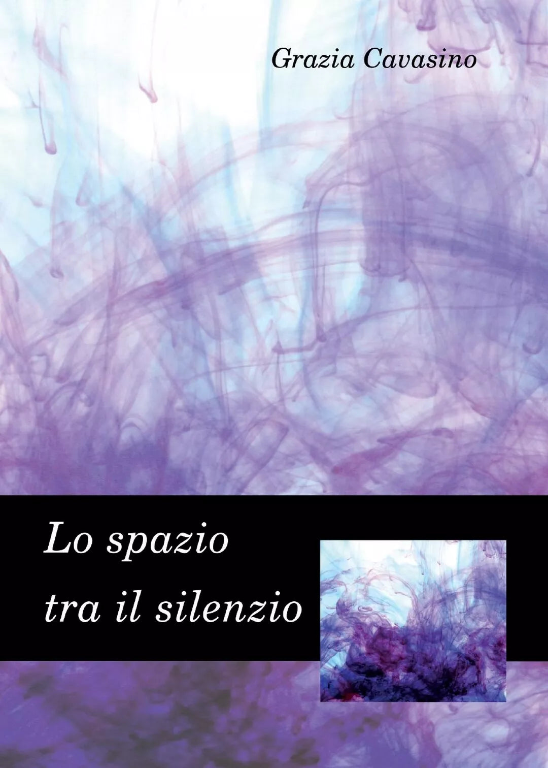 Lo spazio tra il silenzio di Grazia Cavasino, 2015, Youcanprint