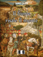 Il fiume risale il monte di Lanz Iano, 2016, Eee-edizioni Esordienti