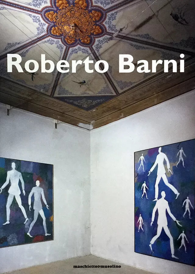 Roberto Barni Affezioni Catalogo della mostra di A Boatto
