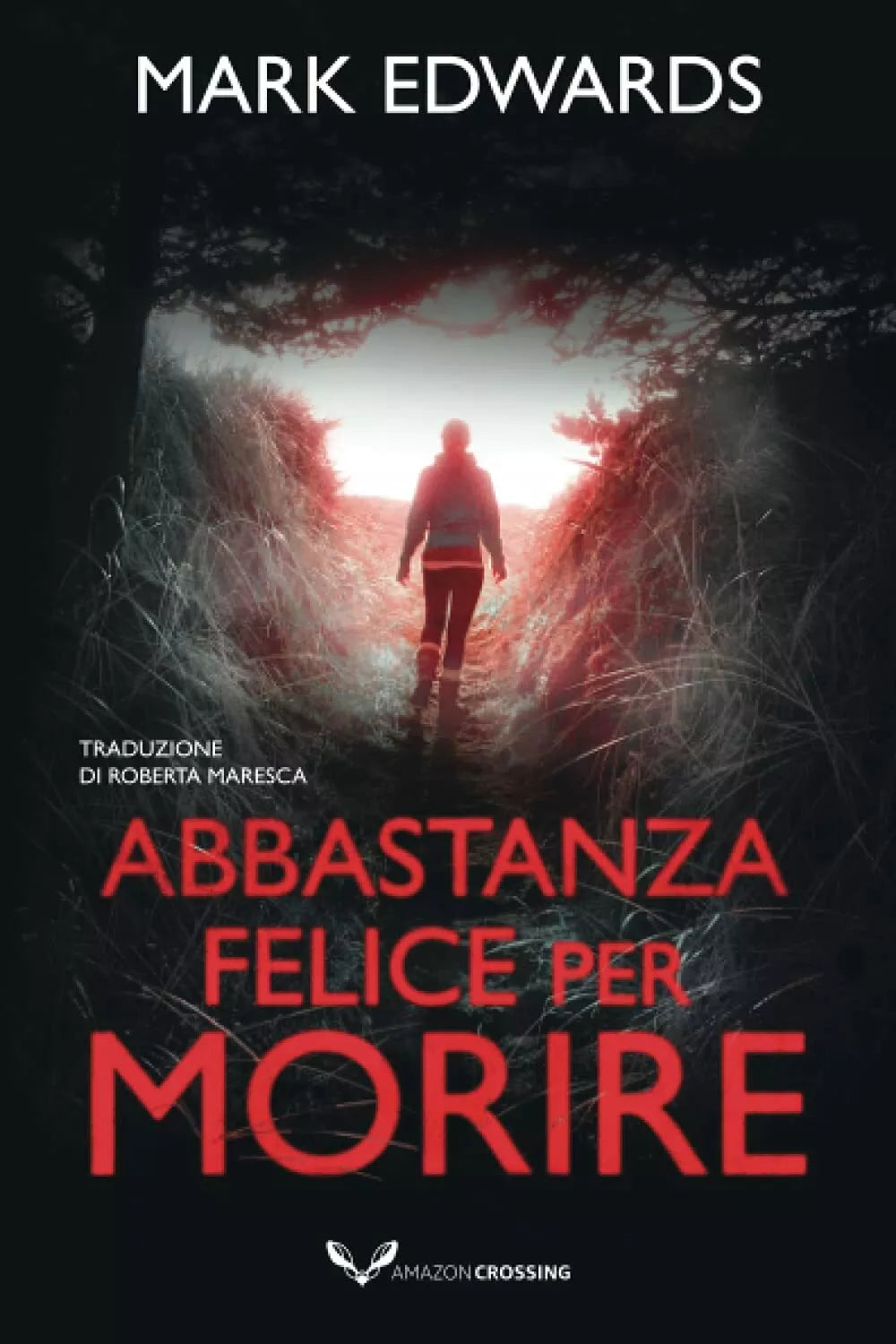 Abbastanza felice per morire di Mark Edwards, 2021, Amazon Crossing