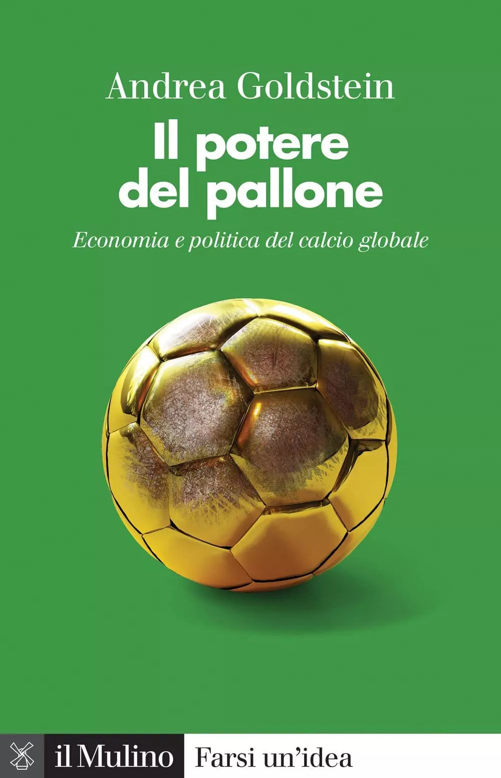 Il potere del pallone Economia e politica del calcio globale