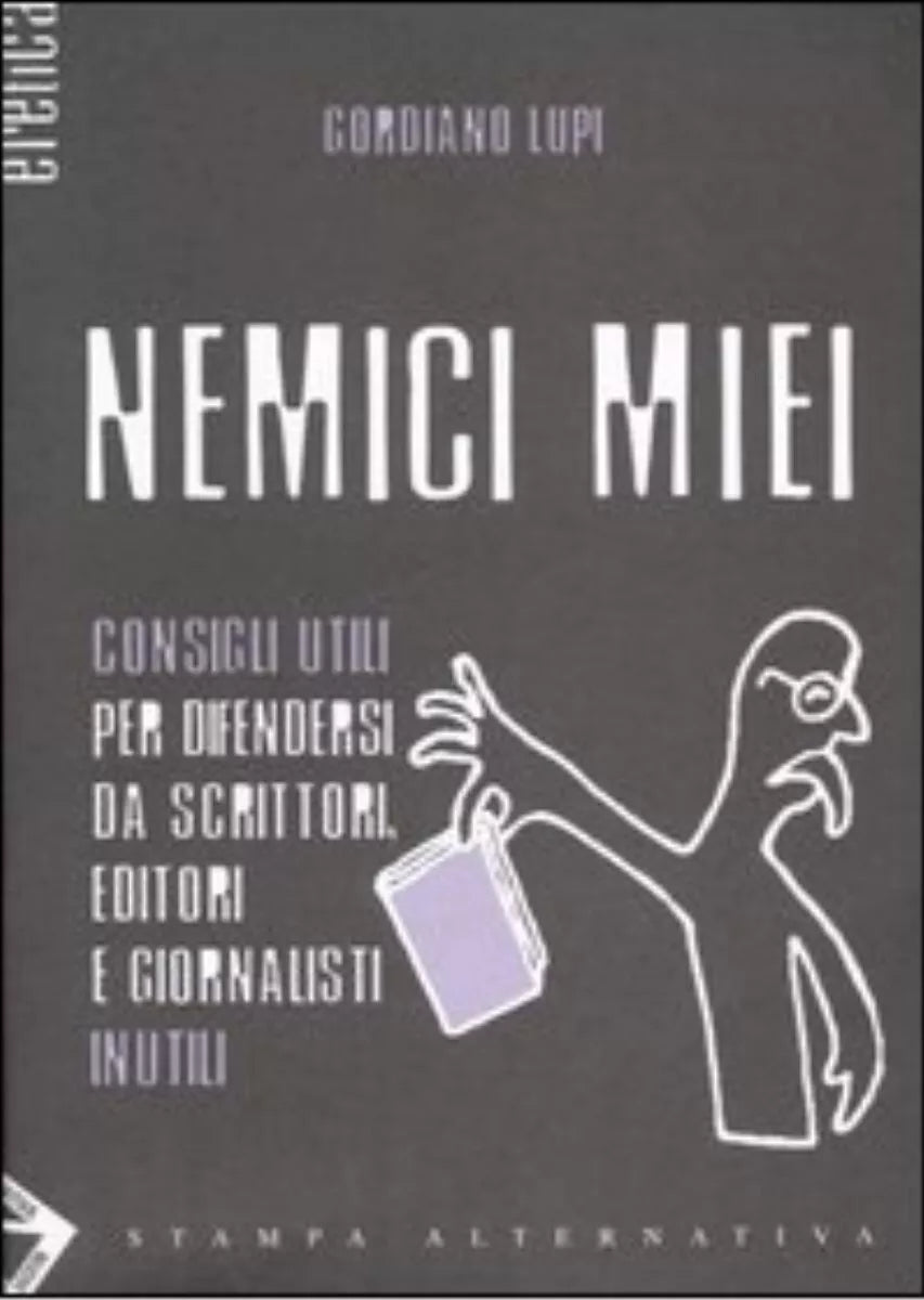 Nemici miei Consigli utili per difendersi da scrittori