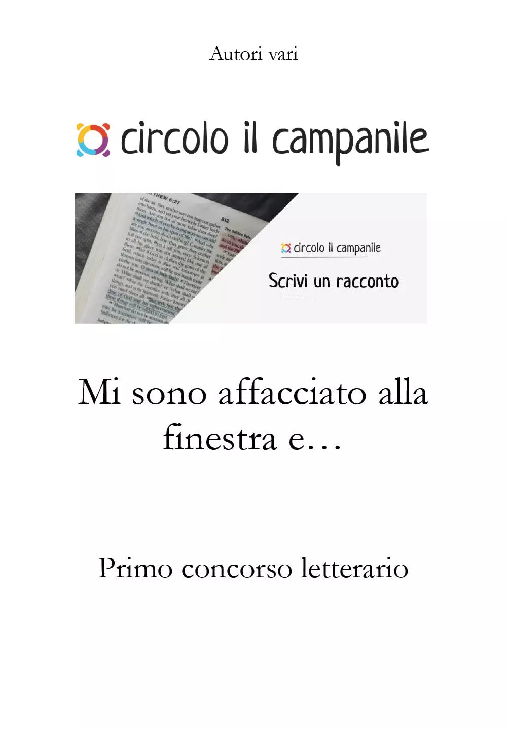 Mi sono affacciato alla finestra e... Primo concorso letterario di Aa.vv., 2021