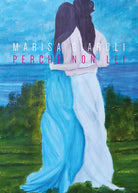 Perche non lei di Marisa Giaroli, 2019, Youcanprint