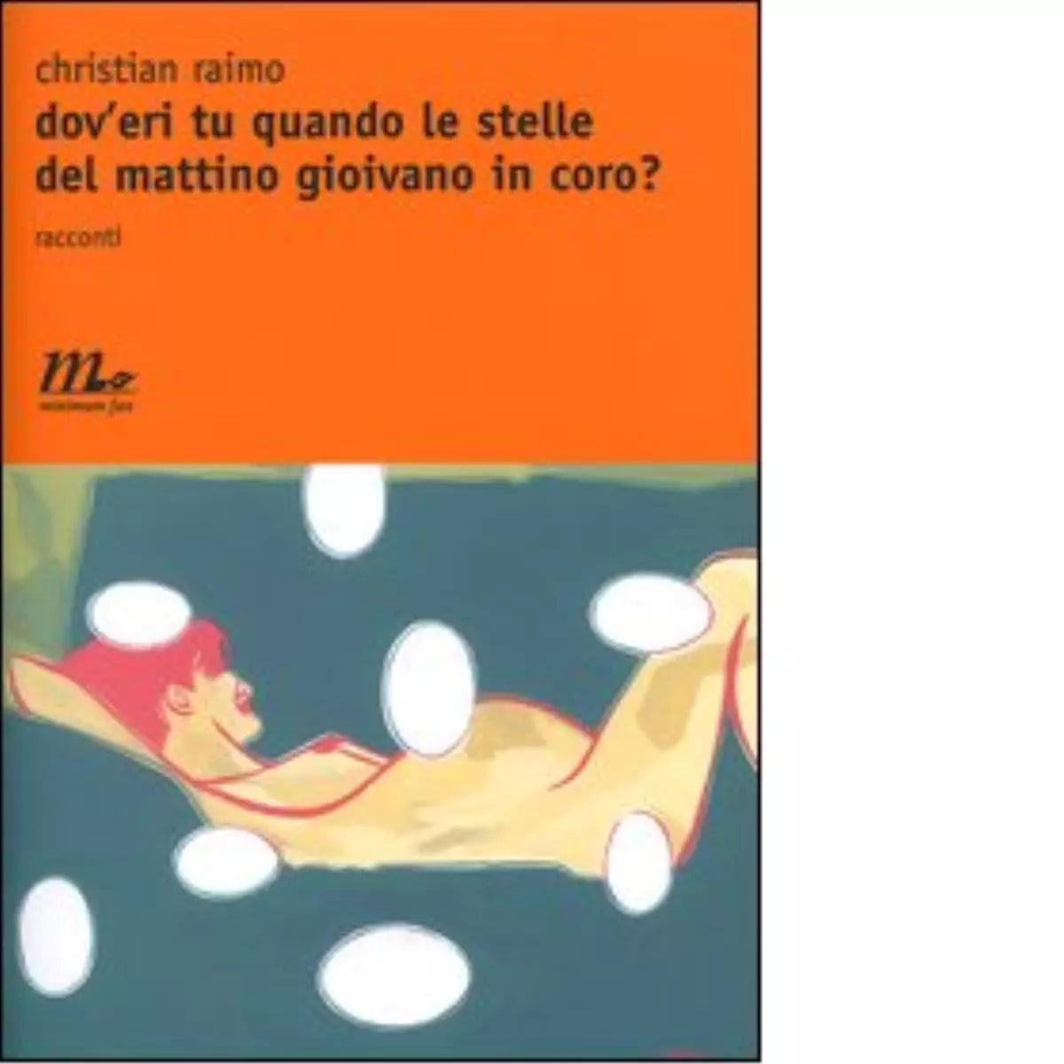 Dov eri tu quando le stelle del mattino gioivano in coro di Christian Raimo