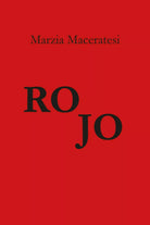 Rojo di Marzia Maceratesi, 2018, Youcanprint