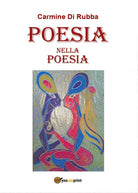 POESIA nella POESIA di Carmine Di Rubba, 2016, Youcanprint