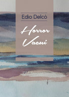 Horror vacui di Edio Delco, 2018, Youcanprint