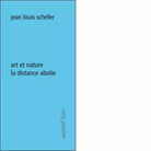 Art et nature La distance abolie di Jean
