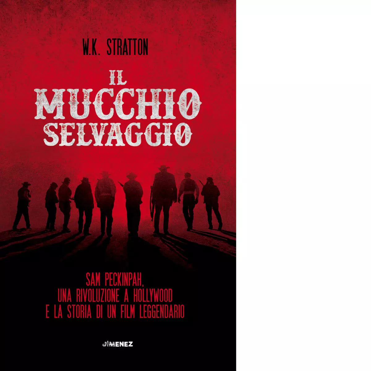 Il mucchio selvaggio di W K Stratton