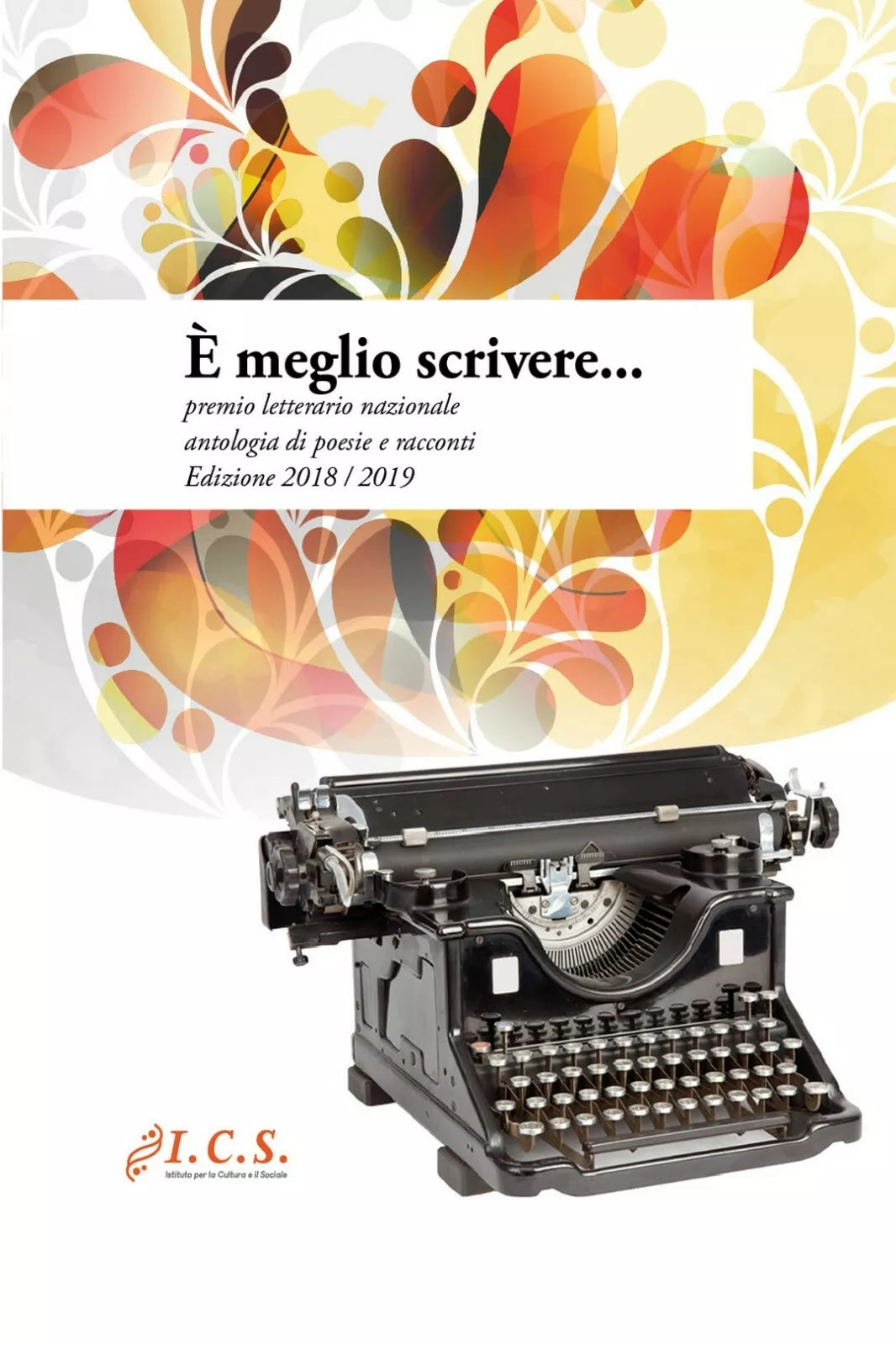 E’ meglio scrivere... poesie e racconti di Aa. Vv., 2019, Youcanprint