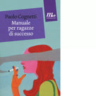 Manuale per ragazze di successo di Paolo Cognetti