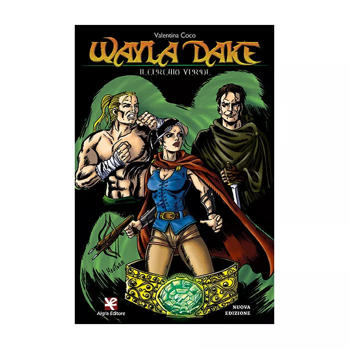 Wayla Dake. Il cerchio verde Nuova Edizione , Valentina Coco, 2020, Algra Ed.