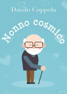 Nonno cosmico di Danilo Coppola, 2018, Youcanprint