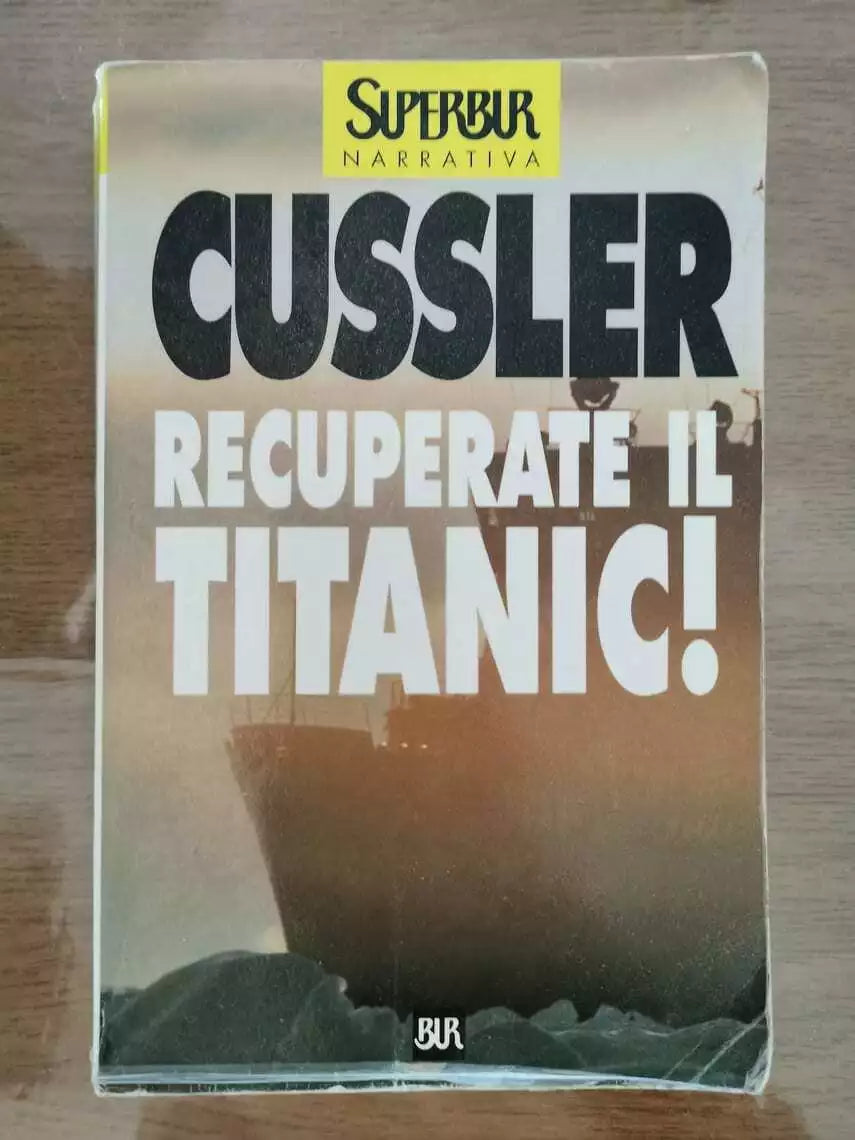 Recuperate il Titanic! - C. Cussler - BUR - 1987 - AR