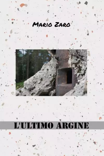 L ultimo argine di Mario Zaro