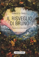 Il risveglio di Bruno di Gabriele Di Camillo, 2017, Tabula Fati