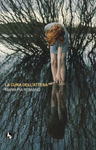 La cura dell’attesa di Maria Pia Romano, 2018, Lupo