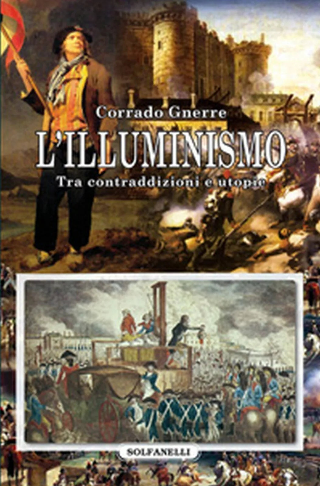L’ILLUMINISMO Tra contraddizioni e utopie, Corrado Gnerre, Solfanelli Edizioni