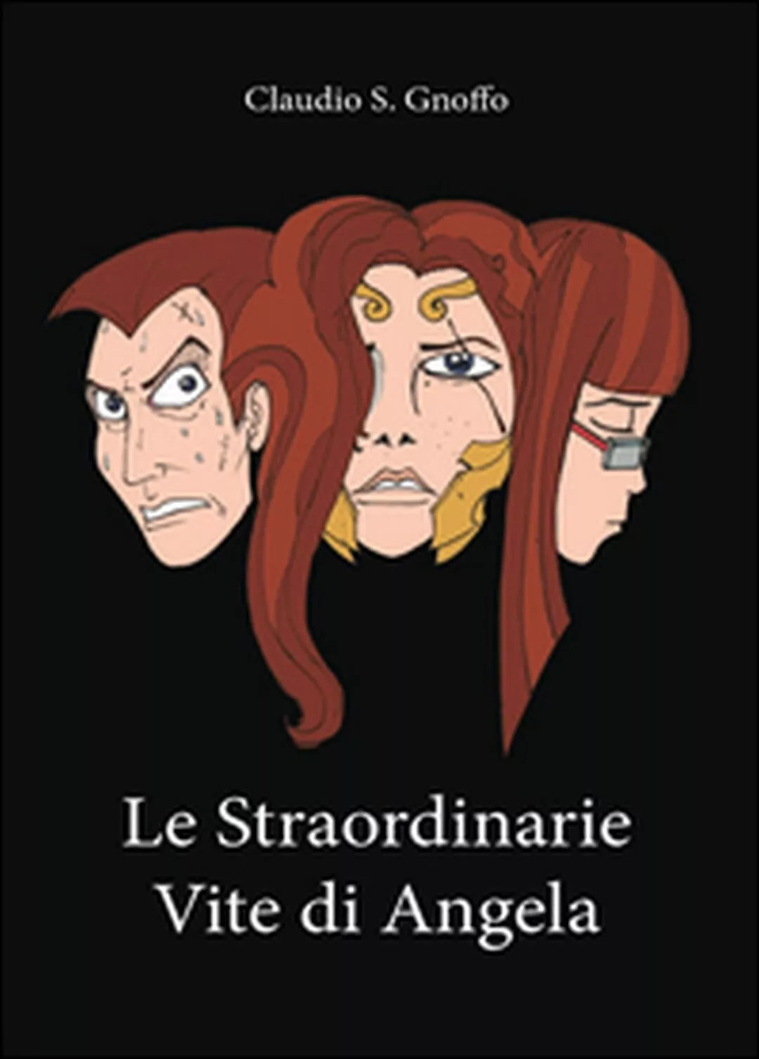 Le straordinarie vite di Angela di Claudio S. Gnoffo, 2016, Youcanprint