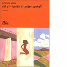 Chi si ricorda di Peter Szoke di Ernesto Aloia