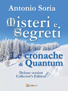 Misteri e Segreti. Le cronache di Quantum Deluxe version Collector’s Edition