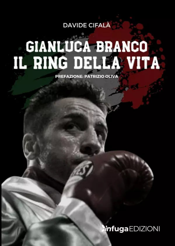 Gianluca Branco Il ring della vita di Davide Cifal
