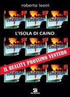 L’isola di Caino di Roberto Leoni, 2012, Youcanprint