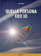 Quella persona ero io I dialoghi umani e le contraddizioni di Piero Posillico