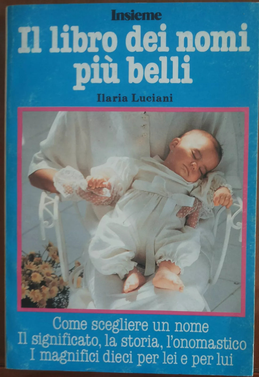 Il libro dei nomi più belli - Ilaria Luciani - Rizzoli,1988 - A