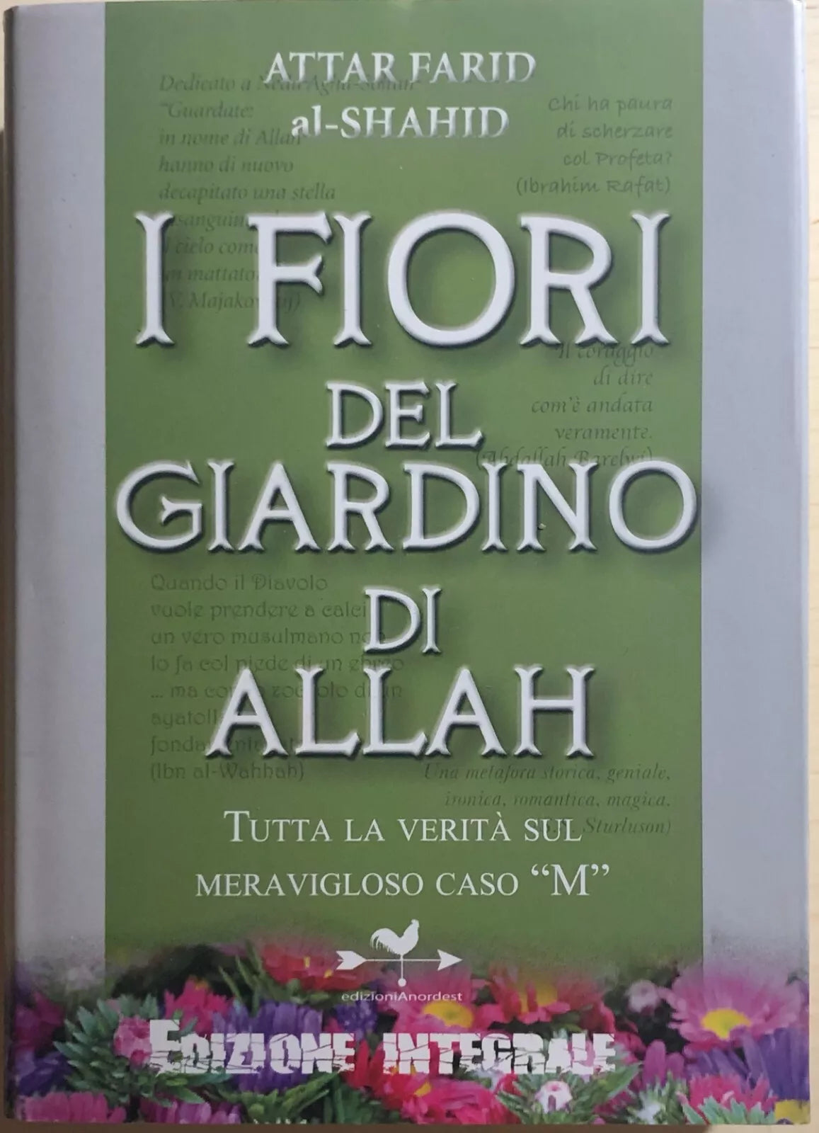 I fiori del giardino di Allah. Tutta la verita sul magnifico caso «M»