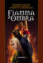 FIAMMA E OMBRA Un intrigo bolognese Segnati. Marangoni, Mecati, Solfanelli ed.