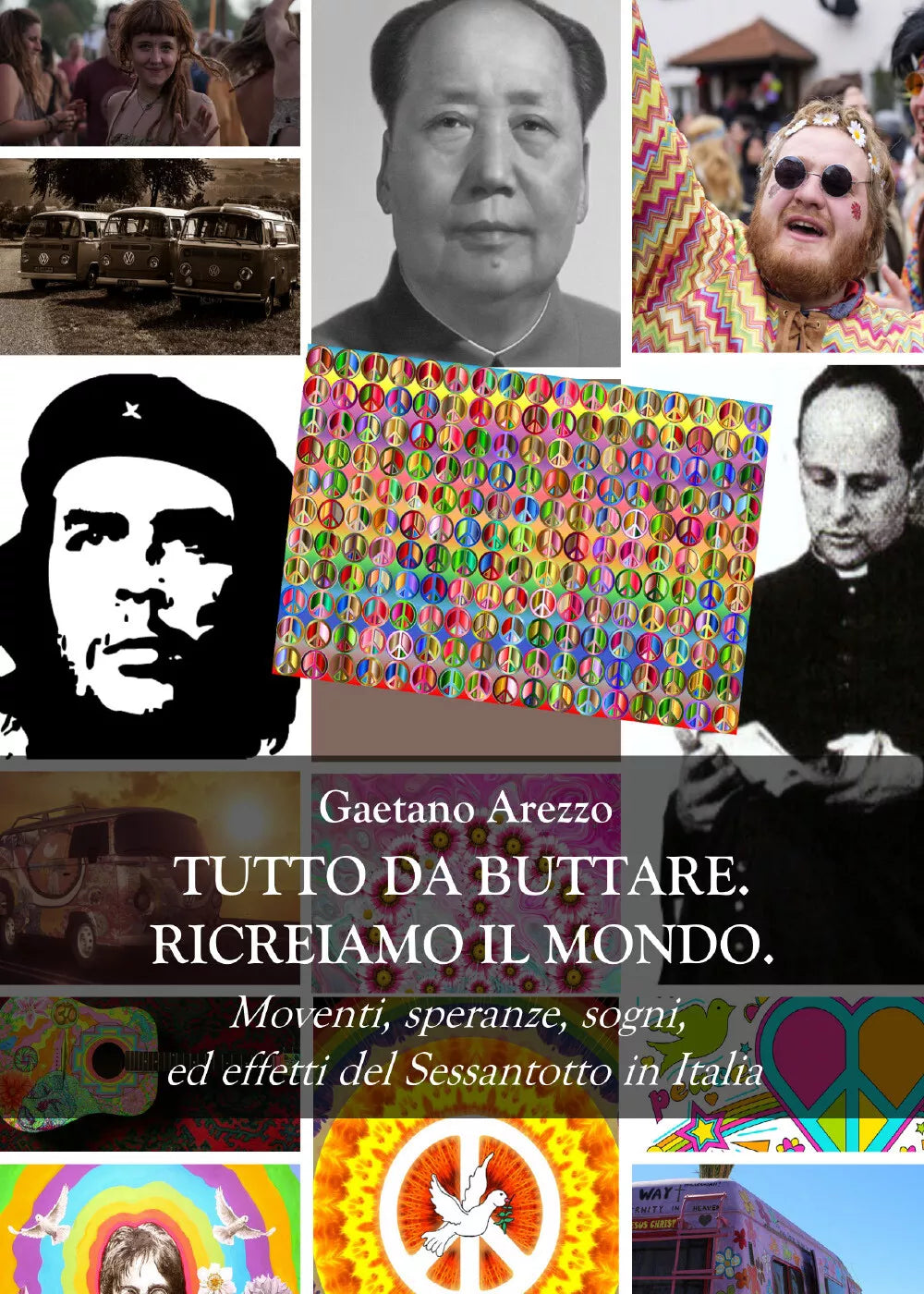 Tutto da buttare. Ricreiamo il mondo. Moventi, speranze, sogni ed effetti del Se