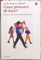 Cosa pensavi di fare Romanzo a bivi per umanisti sul lastrico di Carlo Mazza G