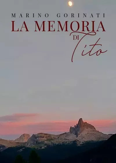 La memoria di Tito di Marino Gorinati