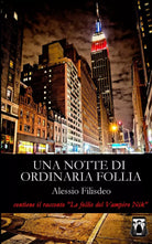Una Notte Di Ordinaria Follia di Alessio Filisdeo
