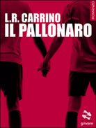 Il pallonaro di Luigi R. Carrino, 2015, Goware